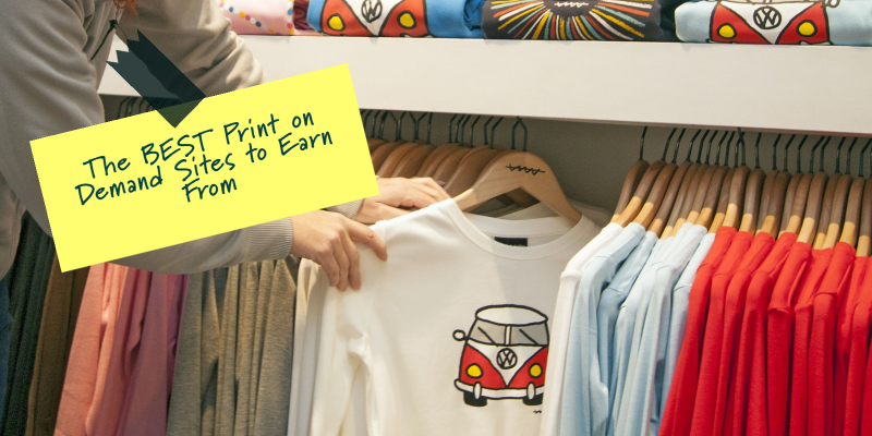 The Big List of Ways to Earn with Print on Demand (POD)