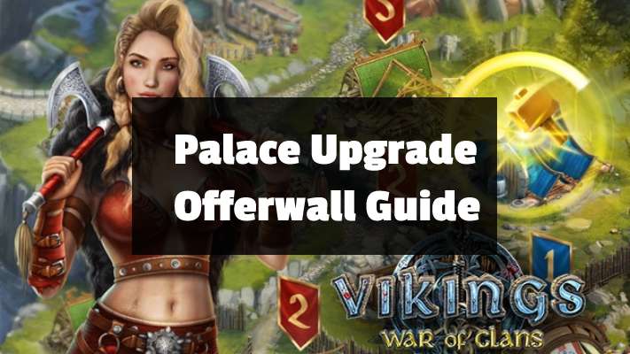 Vikings War of Clans Palace Upgrade Offerwall Guide