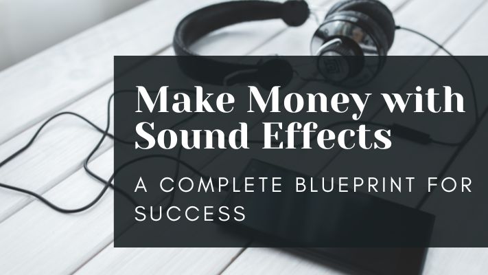 Make Money By Selling Sound Effects Header